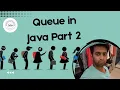 Queue in Java - Part 2 Circular Queue Using Arrays Explained