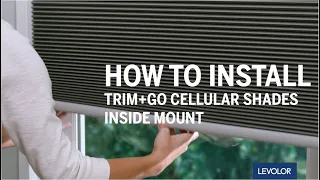 How to Install LEVOLOR Trim Go Cellular Shades - Inside Mount