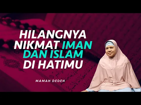 Bagaimana Keadaan Ketika Manusia Dicabut Nikmat Iman dan Islamnya? | Rumah Mamah Dedeh