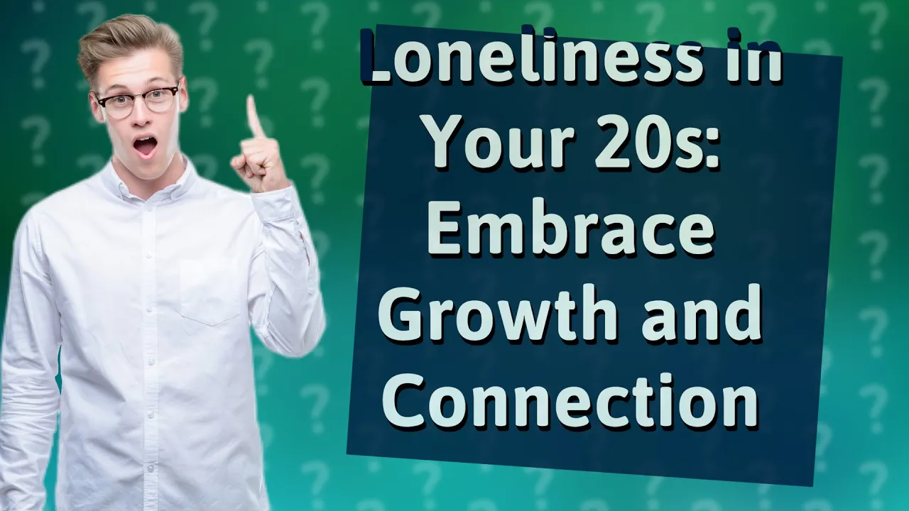 Are your 20s lonely?