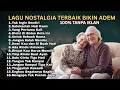 Lagu LAGU NOSTALGIA TERBAIK BIKIN HATI ADEM | LAGU NOSTALGIA ENAK BUAT KERJA | LAGU NOSTALGIA POPULER