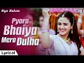 Lagu Pyara Bhaiya Mera - Lyrical | Preity Zinta | Kya Kehna | Alka Yagnik, Kumar Sanu | Wedding Song