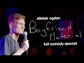 Lagu Alistair Ogden: Boyfriend Material | Full Comedy Special