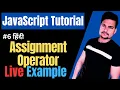 JavaScript Assignment Operators JavaScript Operators JavaScript Tutorial Part - 6