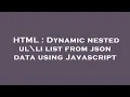 HTML Dynamic nested ul li list from json data using Javascript