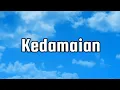 Kedamaian - Close head lyrics video