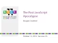 The Post JavaScript Apocalypse at Silicon Valley Code Camp 2016