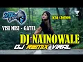 Download Lagu DJ NAINOWALE NE REMIX VIRAL TIKTOK TERBARU 2021 | DJ AXL JSB