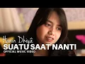 Download Lagu Hanin Dhiya - Suatu Saat Nanti (Official Music Video)