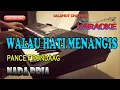 Download Lagu WALAU HATI MENANGIS [PANCE F PONDAAG] KARAOKE NADA PRIA AS=DO