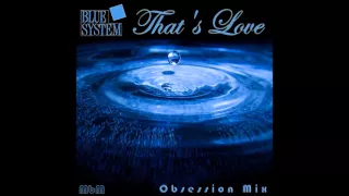 Download Blue System - That's Love Obsession Mix (re-cut by Manaev) MP3