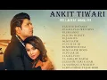 Download Lagu Ankit Tiwari Best Songs Playlist Vol 1