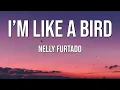 Download Lagu Nelly Furtado | I'm Like A Bird (Lyrics)♫