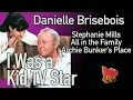 Danielle Brisebois of ARCHIE BUNKER S PLACE I Was A Kid Star