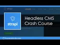 Strapi js Crash Course Headless CMS