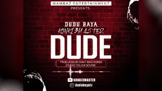 dudu baya konki3master dude official audio 