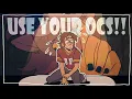 The Best Uses for Your OCs