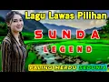 Lagu Lagu Sunda Lawas Paling Merinding | Pop Sunda Full Album 2025 Cocok Temani Perjalanan dan Santai