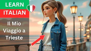 Learn Italian with Stories with English Subtitles -  Il Mio Viaggio a Trieste