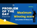 Maximum Winning score Problem of the Day 5th March Let s practice gfg Code India Code