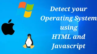 Detect Operating System using html and Javascript