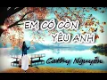 Download Lagu EM CÓ CÒN YÊU ANH // CATHY NGUYỄN