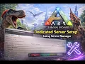 Ark Survival Evolved Dedicated Server Setup Using Server Manager