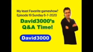 my least favorite gameshow i david3000 s q u0026a time episode 19 sunday 6 7 2020