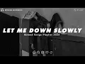 Download Lagu Let Me Down Slowly | Sad Love Songs For Broken Hearts | (𝙨𝙡𝙤𝙬𝙚𝙙 + 𝙧𝙚𝙫𝙚𝙧𝙗) Playlist Will Make You Cry