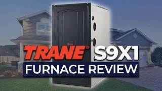 Trane S9X1 Furnace Review