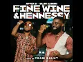 Fine Wine & Hennessy - Afro B & Slim Jxmmi