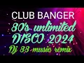 Download Lagu CLUB BANGER 80's Unlimited DISCO 2024 #dj88musicremix