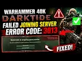 Fix Warhammer 40k Darktide Failed Joining Server Error Code 3013 On PC