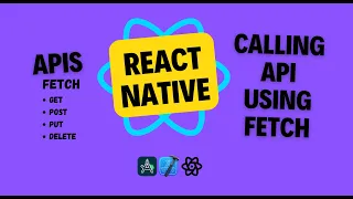 React Native API Calls Tutorial GET POST PUT DELETE REST API Guide with Fetch