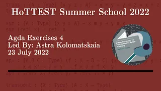 HoTTEST Summer School 2022 Agda Problem Session 4 Astra