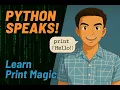 Python Print Statements Make Your Code SPEAK Beginner Tutorial