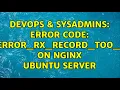 DevOps SysAdmins Error code ssl - error
