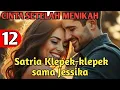 Lagu Bab 12. Satria kelepek-klepek sama Jessika