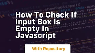 how to check if input box is empty in javascript