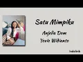 Satu Mimpiku - Anjelia Dom & Yovie Widianto | Lirik Lagu