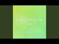 Download Lagu Aku Diam Bukan Tak Sakit