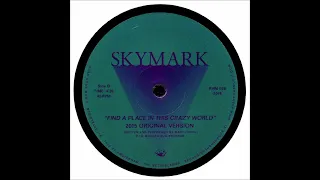 skymark find a place in this crazy world 2015 original version 