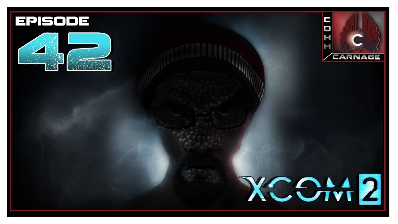 CohhCarnage Plays XCOM 2 Ironman - Episode 42