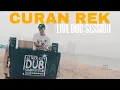 CURANREK LIVE DUB SESSION