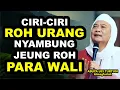 Download Lagu CIRI NA ROH URANG NYAMBUNG JEUNG ROH PARA WALI (ABUYA UCI TURTUSI)
