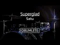 Drumless - Superglad | Satu
