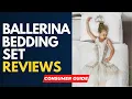 Best Ballerina Bedding Set Reviews Real Buyers Reviews