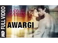 Download Lagu AWARGI Full Video Song | LOVE GAMES | Gaurav Arora, Tara Alisha Berry | T-Series