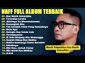 Naff Full Album Terbaik Terpopuler || Terendap Laraku /Kau Masih Kekasihku