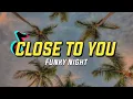 Download Lagu DJ OLD VIRAL🌴 - Close To You - Fhadel DeadBoy Remix =Funky Night=2022